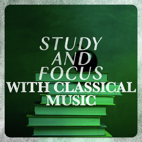 Study and Focus with Classical Music