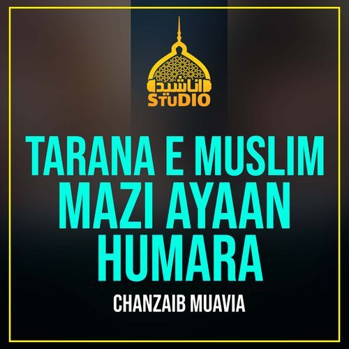 Tarana e Muslim Mazi Ayaan Humara