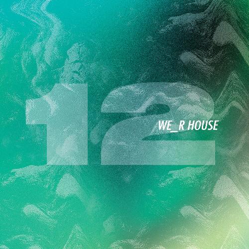 We_R House 12