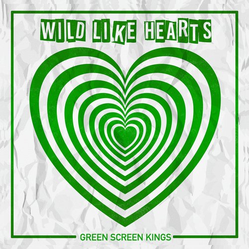 Wild Like Hearts (Green Screen Kid)