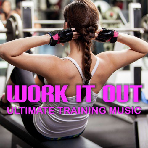 Work It Out: Ultimate Training Music_poster_image