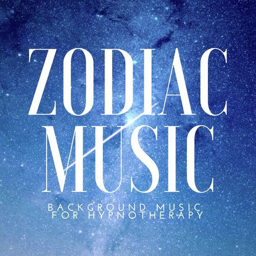 Zodiac Music - Background Music for Hypnotherapy and Astral Projection