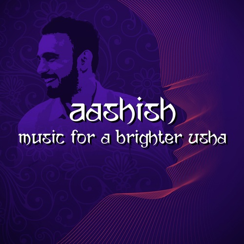 Aashish - Music for a Brighter Usha
