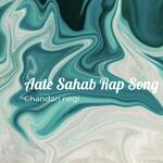 Aate Sahab Rap Song