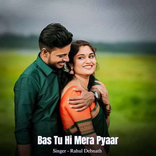 Bas Tu Hi Mera Pyaar