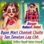 Byan Mari Chamak Challo Tan Tanatan Lag Chh