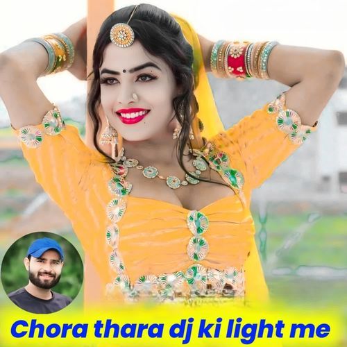 Chora thara dj ki light me