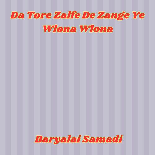 Da Tore Zalfe De Zange Ye Wlona Wlona