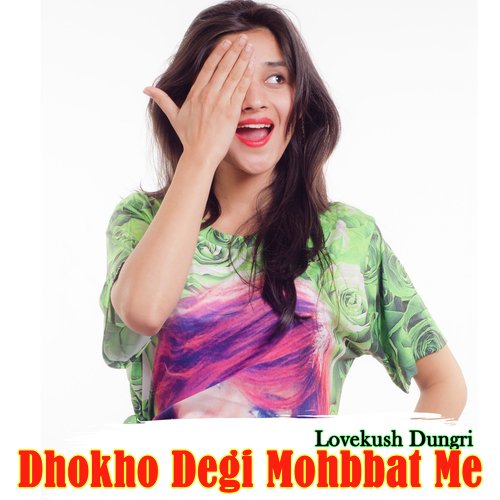 Dhokho Degi Mohbbat Me