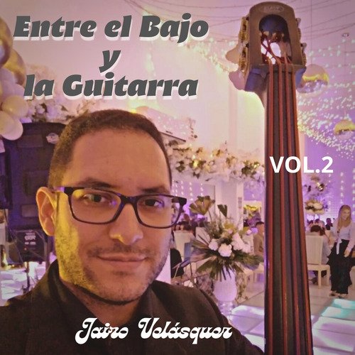 Entre el Bajo y la Guitarra, Vol. 2