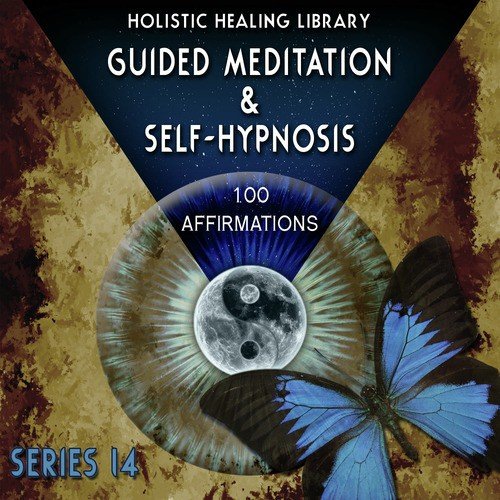 Guided Meditation And Self-Hypnosis (100 Affirmations) [Series 14 ...