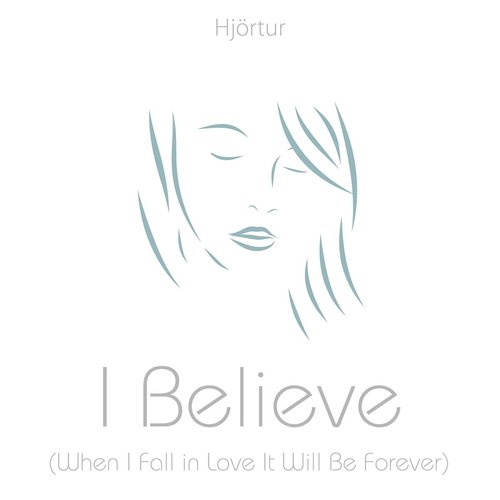 I Believe (When I Fall in Love It Will Be Forever)