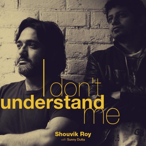 I Don't Understand Me (feat. Sunny Dutta)_poster_image