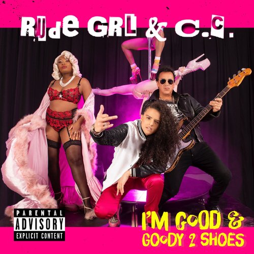 I'm Good / Goody Two Shoes