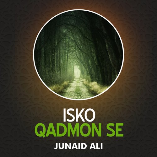 Isko Qadmon Se