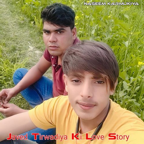 Javed Tirwadiya Ki Love Story