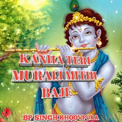 Kanha Teri Murli Mithi Baje
