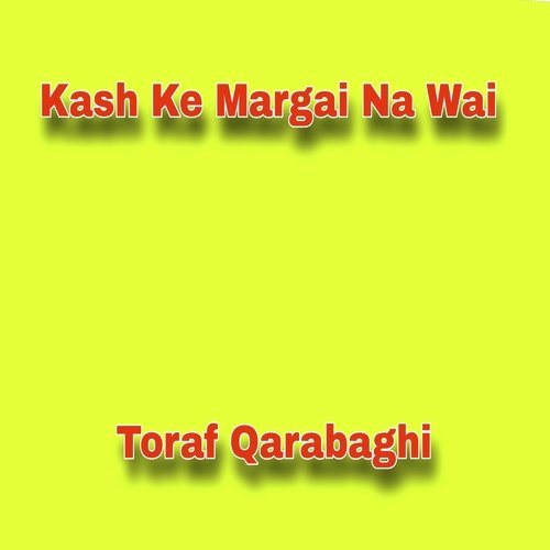 Kash Ke Margai Na Wai
