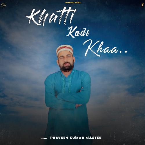 Khatti Kadi Kha