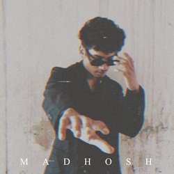 Madhosh-HSQ0HDFhWWQ