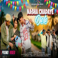 Nasha chadhay dele (Nagpuri song)