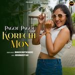 Pagol Pagol Koreche Mon