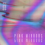 Pink Mirrors