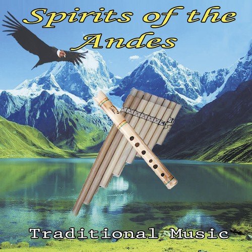 Spirits of the Andes (Traditional Music)