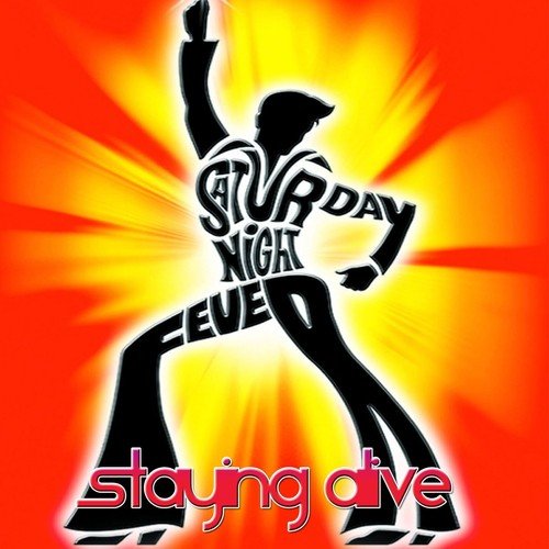 Staying Alive (From the Movie ''Saturday Night Fever'' - Remix 2012)
