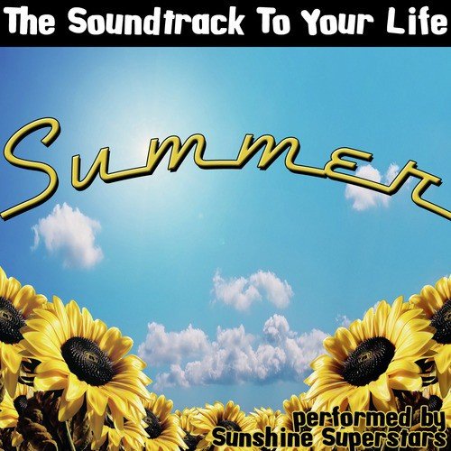 The Soundtrack To Your Life: Summer