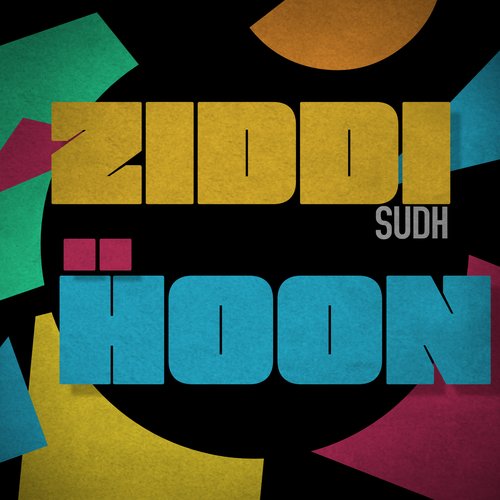 Ziddi Hoon
