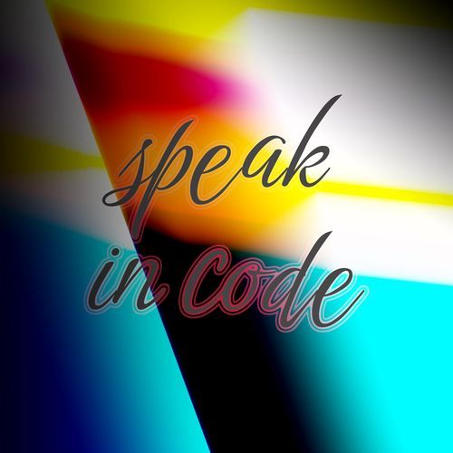 speak in code