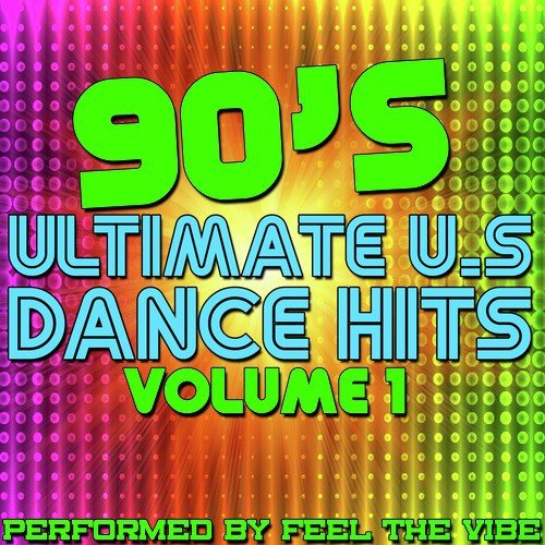 90's Ultimate U.S Dance Hits: Vol. 1