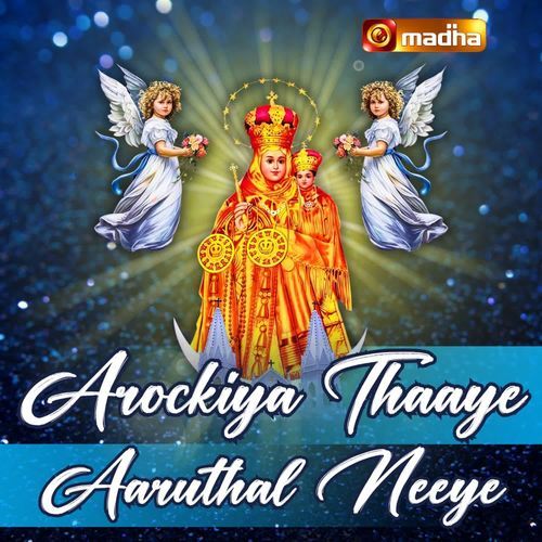 Arokiya Thaaye Aaruthal Neeye