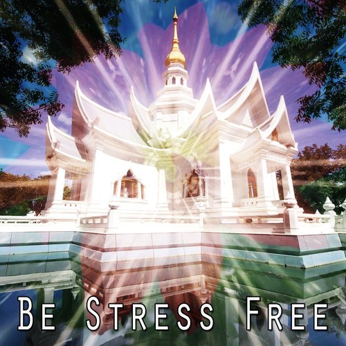 Be Stress Free