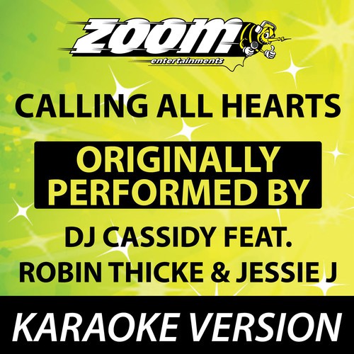 Calling All Hearts (Originally By DJ Cassidy feat. Robin Thicke & Jessie J) [No Backup Vocals] {Karaoke Version}