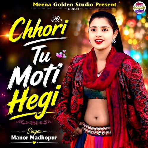 Chhori Tu Moti Hegi