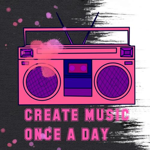 Create Music Once  A Day
