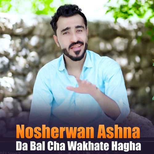 Da Bal Cha Wakhate Hagha