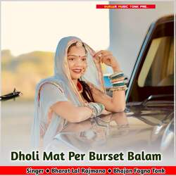Dholi Mat Per Burset Balam