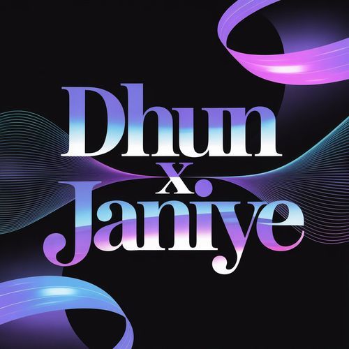 Dhun & Janiye (Remastered 2025)