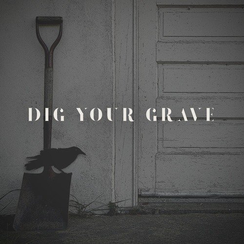 Dig Your Grave_poster_image