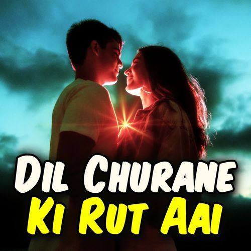 Dil Churane Ki Rut Aai