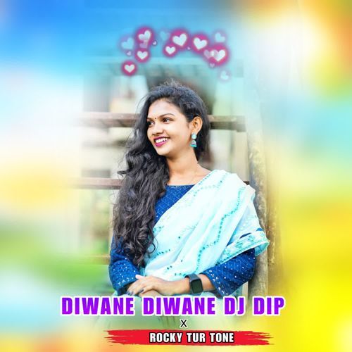 Diwane Diwane Dj Dip X Rocky Tur Tone