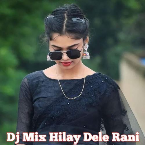 Dj Mix Hilay Dele Rani