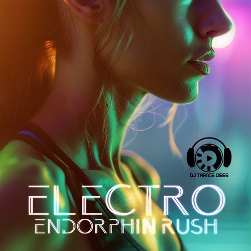 Electro Endorphin Rush: Rise Above Your Limits with Powerful Trance