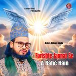 Farishte Jannat Se A Rahe Hain