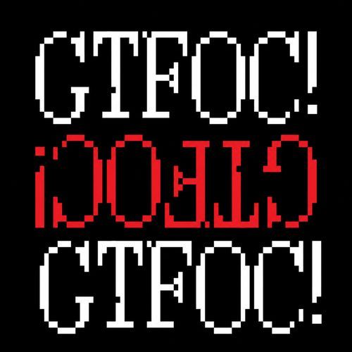 GTFOC!