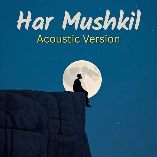 Har Mushkil (Acoustic Version)