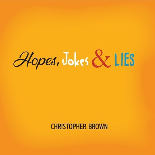 Hopes, Jokes and Lies